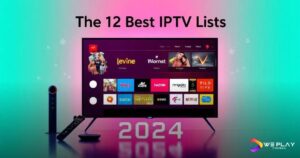 As 12 Melhores Listas IPTV para 2024: Descubra Agora!