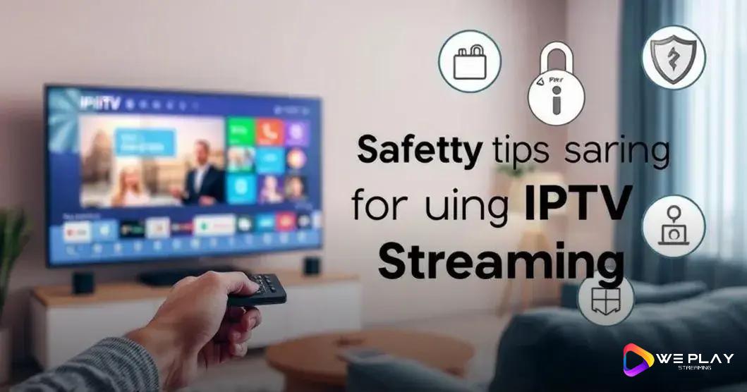 Dicas de Segurança ao Usar IPTV