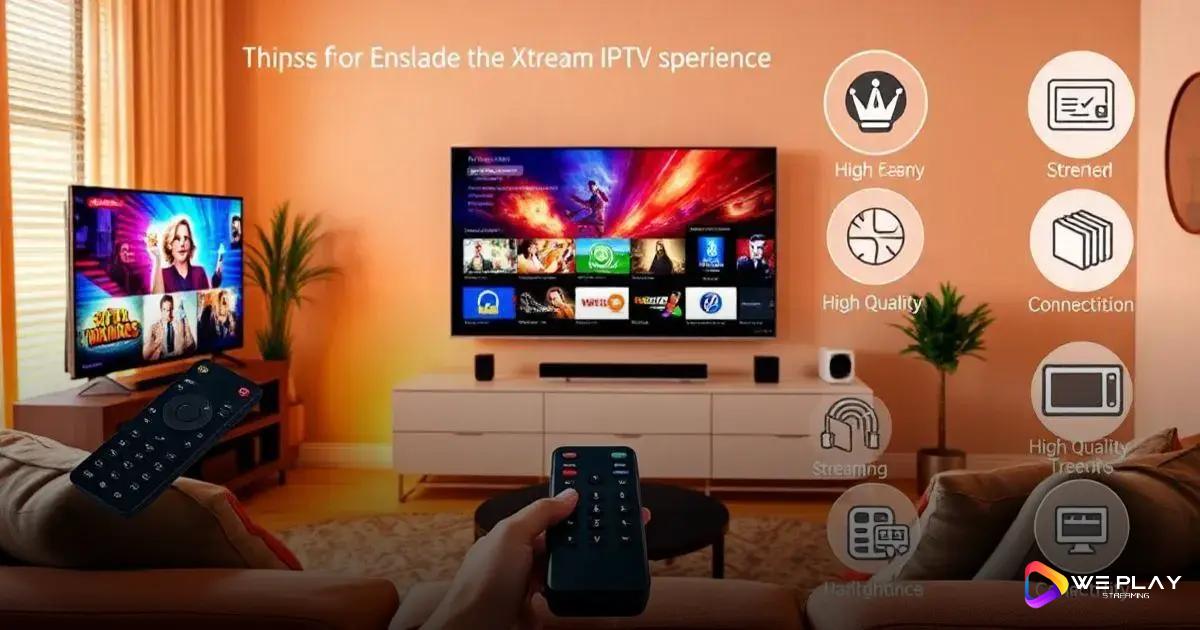 Dicas para Melhorar a Experiência do Xtream IPTV