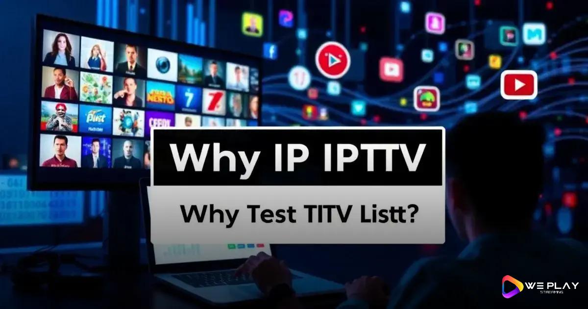 Por que testar listas IPTV?